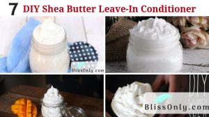 7 DIY Shea Butter Leave-In Conditioner (Easy To Make)